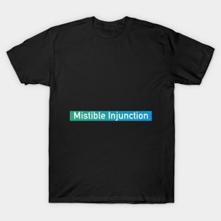 Mistible Injunction T-Shirt